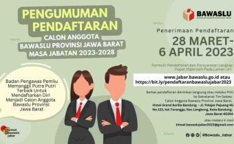 PENGUMUMAN PENDAFTARAN CALON ANGGOTA BAWASLU PROVINSI JAWA BARAT MASA JABATAN 2023-2028