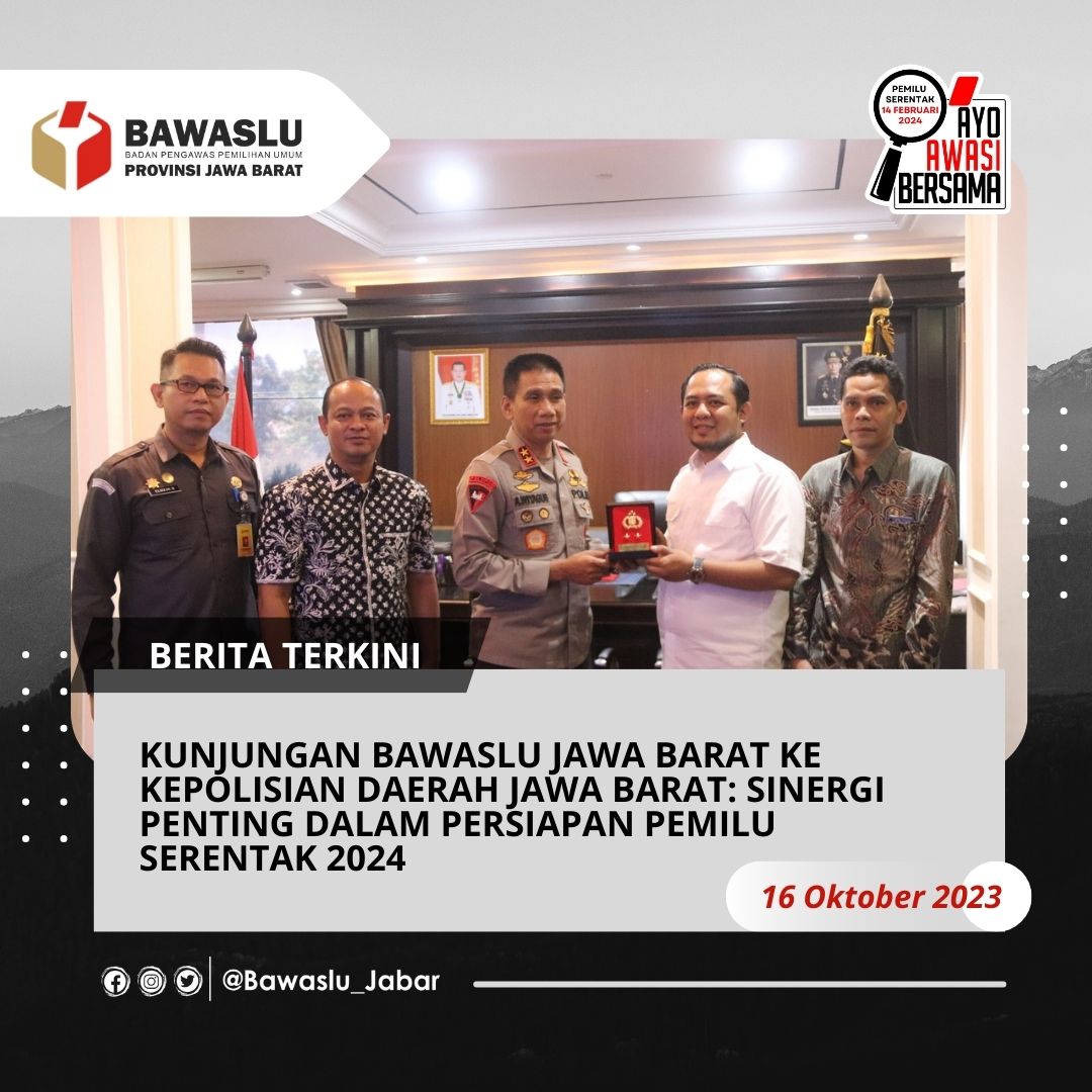 KUNJUNGAN BAWASLU JABAR KE POLDA JABAR: SINERGI PENTING DALAM PERSIAPAN PEMILU SERENTAK 2024