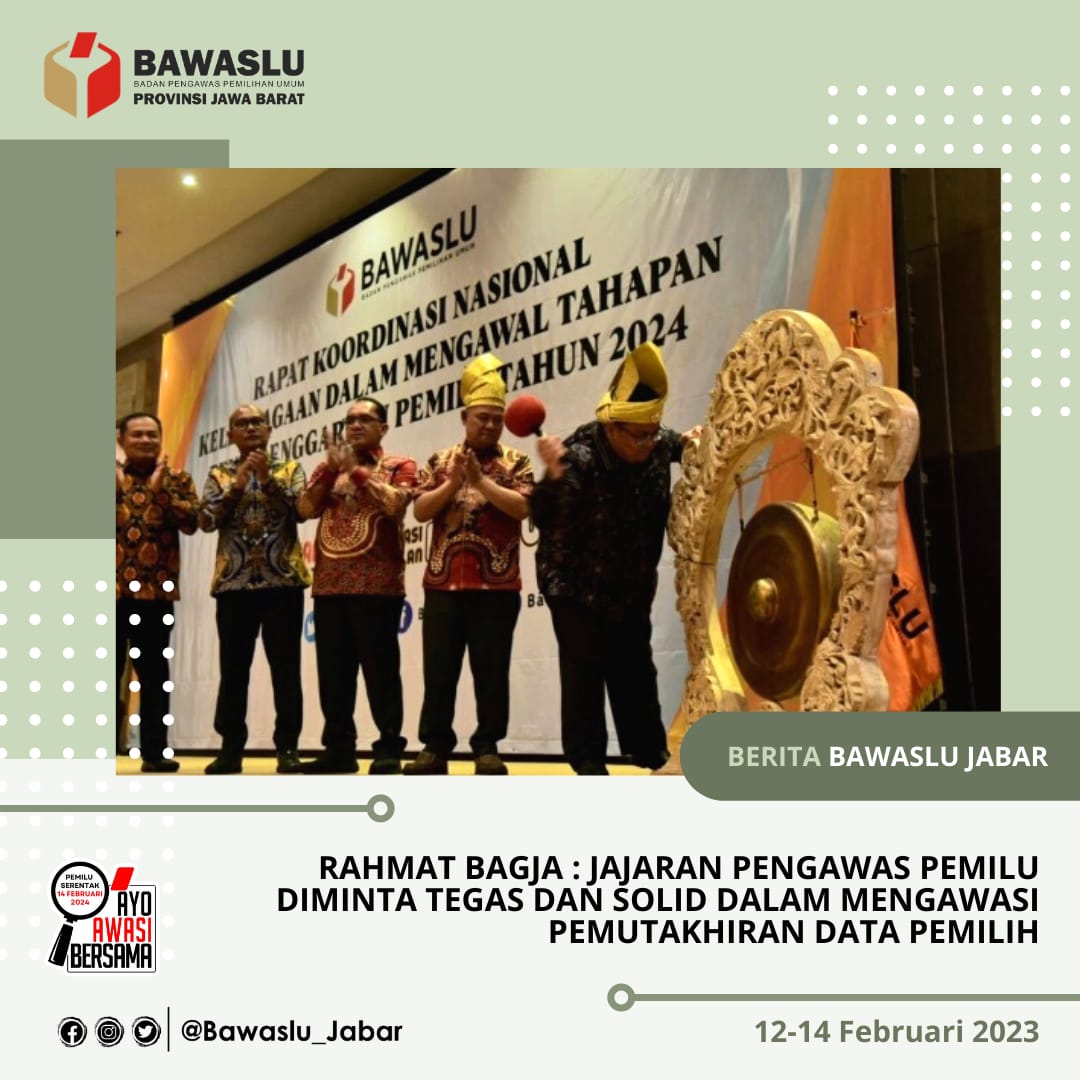 JAJARAN PENGAWAS PEMILU DIMINTA TEGAS DAN SOLID