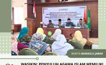 WASIKIN: PENYULUH AGAMA ISLAM MEMILIKI PERAN STRATEGIS DALAM PENGAWASAN PEMILU 