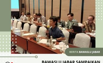 BAWASLU JABAR SAMPAIKAN MASUKAN STRATEGI PENYELESAIAN SENGKETA PROSES PEMILU 
