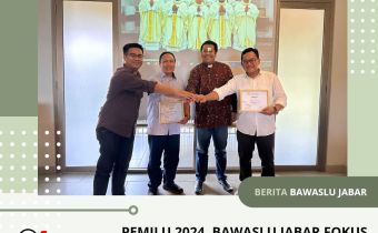 PEMILU 2024, BAWASLU JABAR FOKUS LAKUKAN KERJA PENCEGAHAN KEPADA SEMUA ELEMEN 